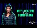 Why i deserve to win comicstaan  standup by aishwarya mohanraj