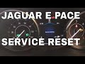 Jaguar E Pace 2018 service counter reset service warning reset service light remove