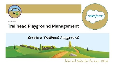 Create a Trailhead Playground
