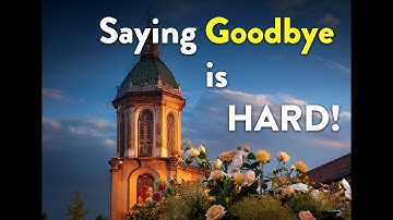 Saying Goodbye is Hard