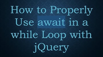How to Properly Use await in a while Loop with jQuery