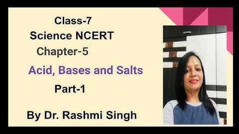 Science NCERT Class -7 || Chapter-5 Acids,Bases and Salts part-1|| By Dr. Rashmi Singh