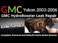 2005 GMC Yukon Denali XL 6.0 - 1,600 - AWD - How to Remove and Rebuild Hydro Brake Booster  DIY