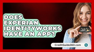 Does Experian IdentityWorks Have an App? - CreditGuide360.com