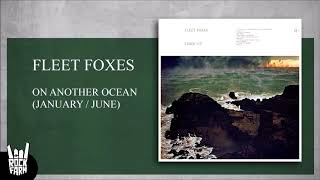 Fleet Foxes - On Another Ocean (January / June)