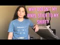 WHY DOESN'T MY VINYL STICK TO MY SHIRT? Ep. 12