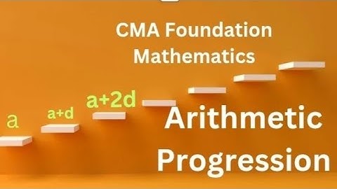 Arithmetic Progression | CMA Foundation Mathematics|