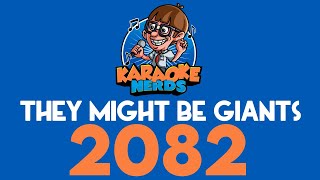 They Might Be Giants - 2082 (Karaoke)