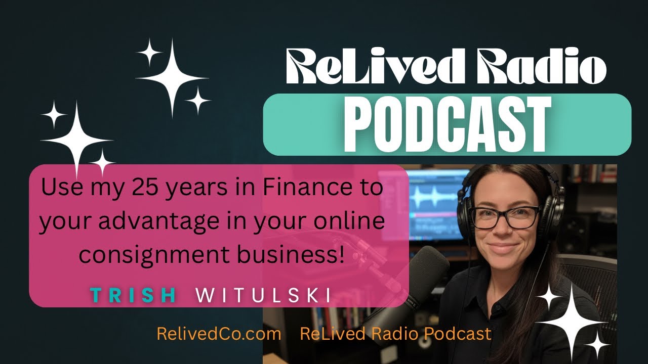 Leveraging my 25 years in Finance for your Online Consignment Business!