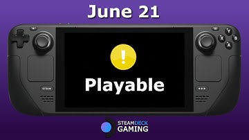 Steam Deck Playable Games Update June 21 2022