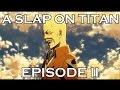 A SLAP ON TITAN 11: Pixis Likes!