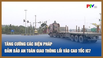 Tăng cường các biện pháp đảm bảo an toàn giao thông lối vào cao tốc IC7