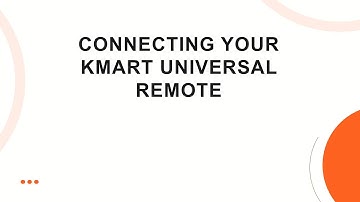 Connecting Your Kmart Universal Remote