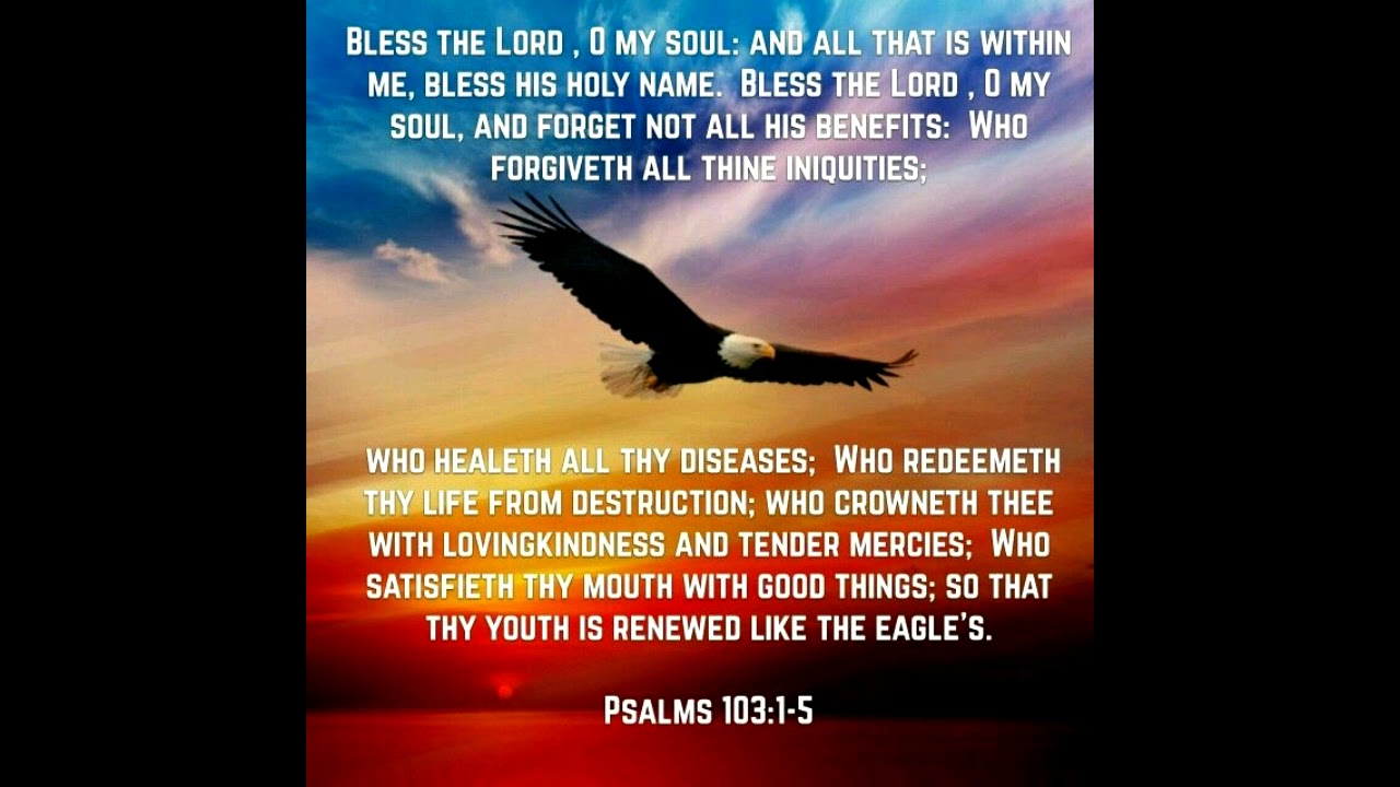 Psalms 10315 Bless the LORD, O my soul and all that is