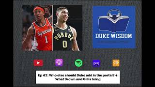 Ep. 42: Who else should Duke add in the portal? + What do Maliq Brown and Mason Gillis bring