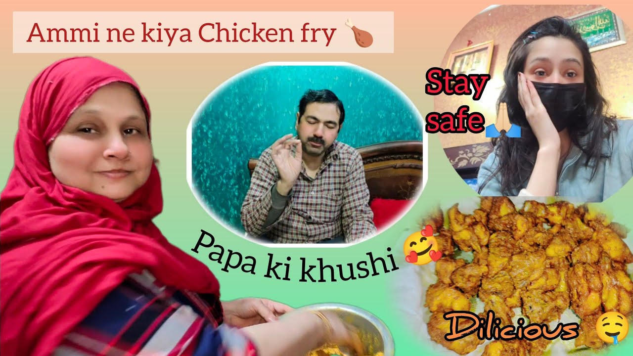 Ammi Ne Kiya Chicken Fry 🍗|| Papa Ki Khushi 🥰❤️||Dilicious 🤤||Stay Safe 🙏🏻