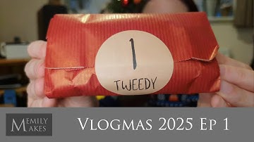 Vlogmas 2025 Ep 1 - Opening Advents & Project Updates