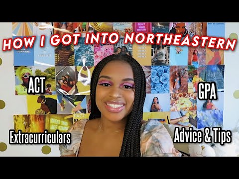 How I got into Northeastern University! (Stats, Activities, & Advice)