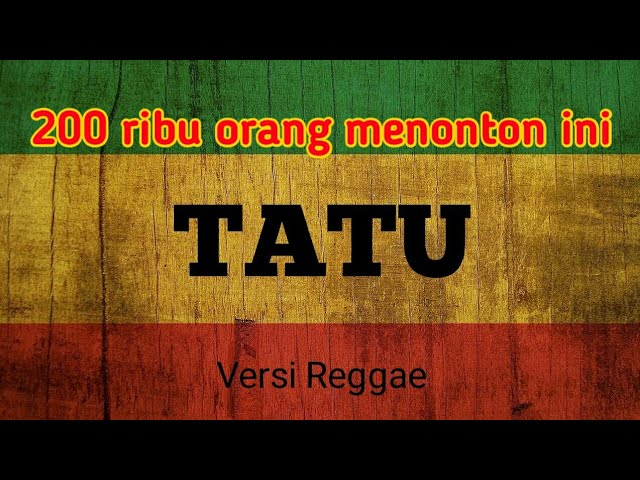 TATU || Versi Reggae || lirik class=