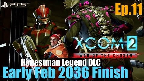 Ep.11 ‘Haven, Ambush & Solo Templar’ XCOM2 WOTC Early Feb 2036 Finish.