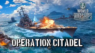 World of Warships  Operation Citadel