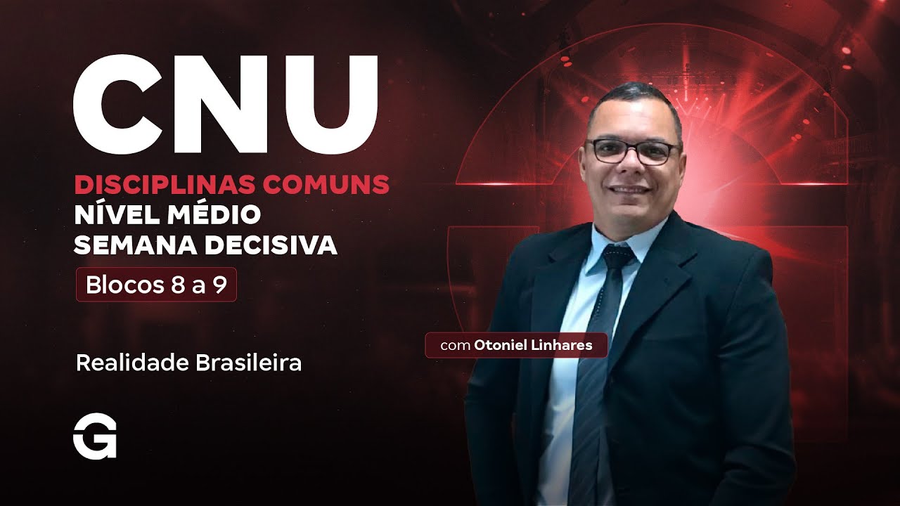 CNU 2025 Blocos 8 a 9: Nível Médio |  Semana Decisiva: Realidade Brasileira
