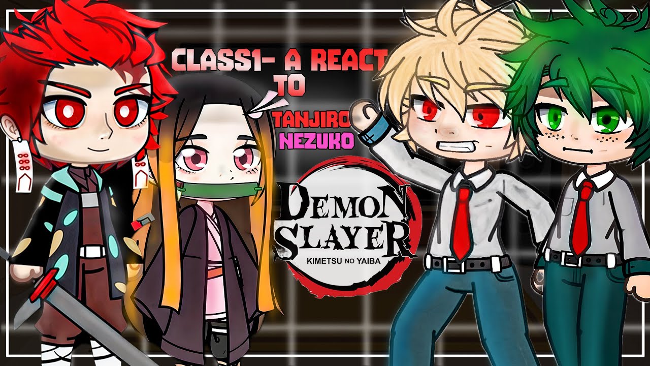 Class 1A React to Tanjiro & Nezuko as New Classmates // Gacha Club