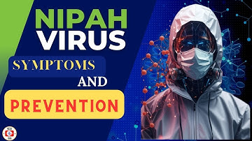 Stay Safe: Understanding Nipah Virus Risks, Symptoms, and Prevention