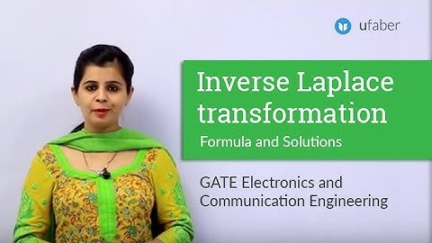 Inverse Laplace transformation – Formula and Solutions – GATE 2016 ECE