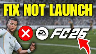 Fix FC 26 Not Launching on PC | Full Guide