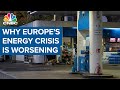 Why Europe's energy crisis is worsening as prices soar