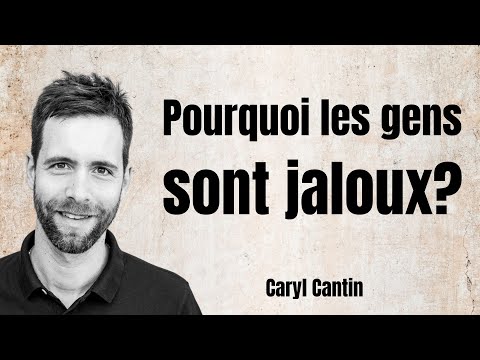 Vidéo: Pourquoi Les Gens Sont Jaloux
