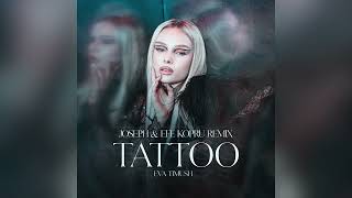 Eva Timush - Tattoo | Joseph & Efe Kopru Remix