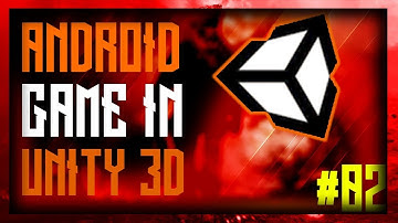 How To Create Android game in Unity  - Complete Tutorials (2018) #02