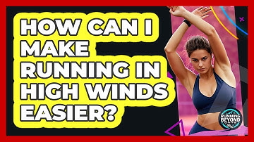 How Can I Make Running In High Winds Easier?