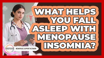 What Helps You Fall Asleep With Menopause Insomnia? - Menopause Support Network