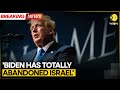 Totally abandoned Israel&#39;: Trump accuses Biden of siding with Hamas | News Alert | WION