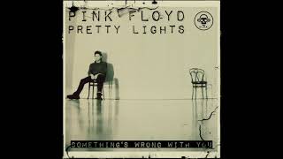 Pink Floyd VS Pretty Lights - Something's Wrong With You (Kill_mR_DJ MASHUP REMIX)