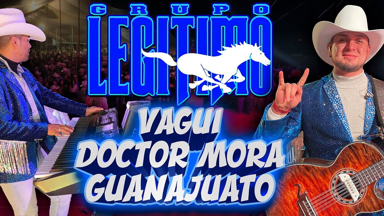 GRUPO LEGITIMO | Vagui, Doctor Mora - Guanajuato / Octubre 2025