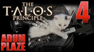 Adum Plaze: The Talos Principle (Part 4)