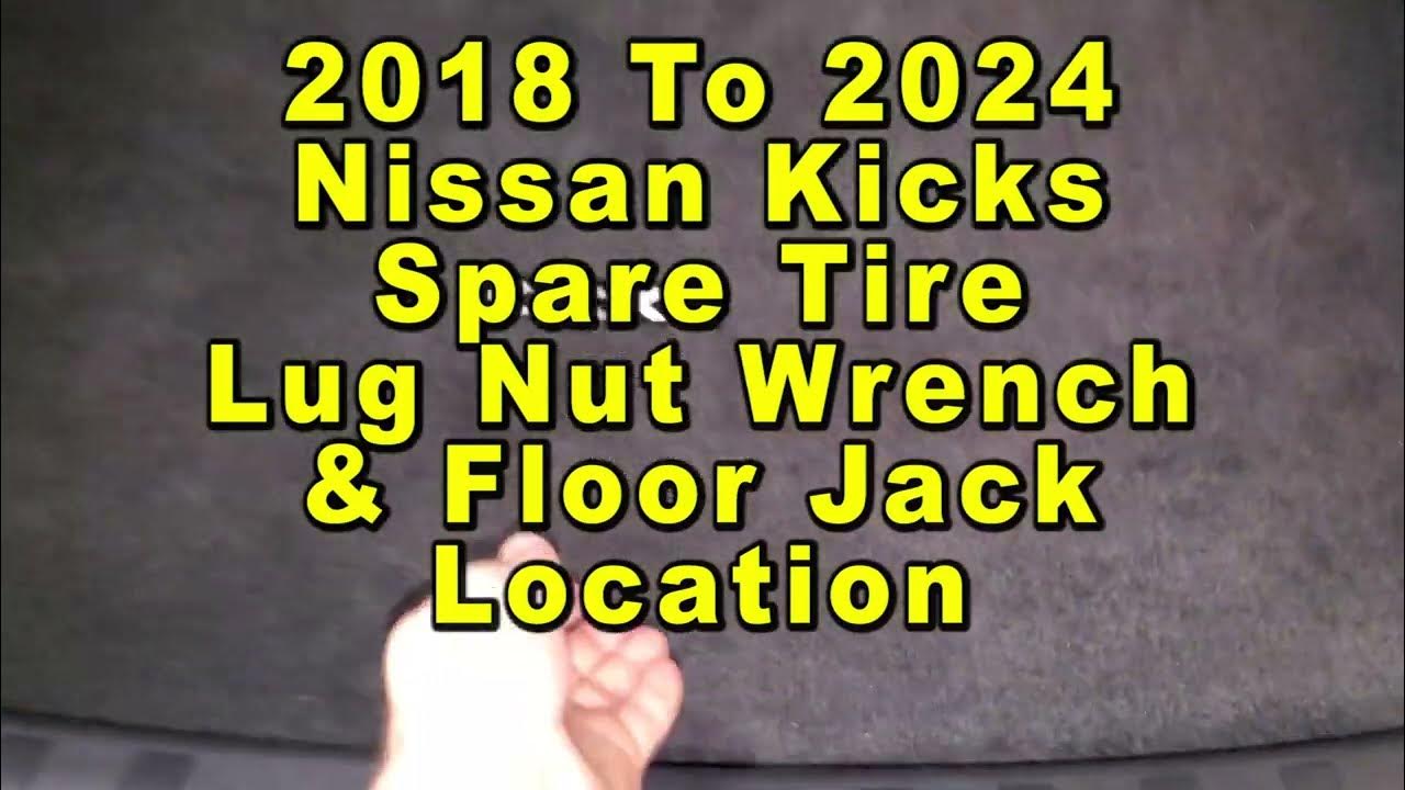 Nissan Kicks Spare Tire Lug Nut Wrench Floor Jack Location Trunk 2018