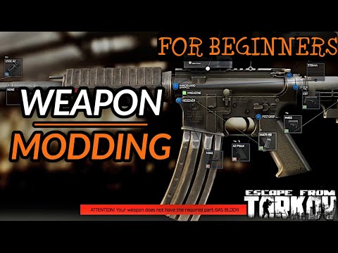 How to Mod Weapons - Weapon Modding 101 [Teaching Tarkov] 