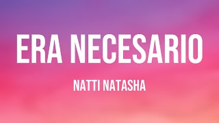 Era Necesario - Natti Natasha (Lyrics Version)