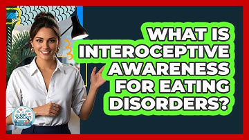 What Is Interoceptive Awareness For Eating Disorders? - CBT Toolkit