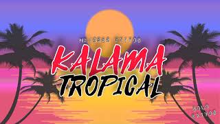 ✖ Kalama Tropical / Exitos | SOLO EXITOS