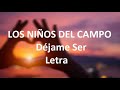 Déjame Ser (Letra) | Los Niños Del Campo | Hermano Aventura At Speed