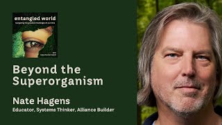 Beyond the Superorganism | Nate Hagens