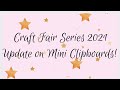 CRAFT FAIR SERIES 2021/UPDATE ON THE MINI CLIPBOARDS!!