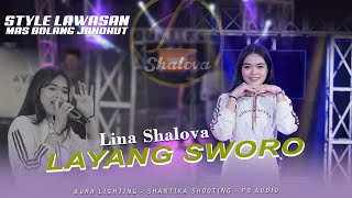 Lina Shalova X Mas Bolang ( Layang Sworo )