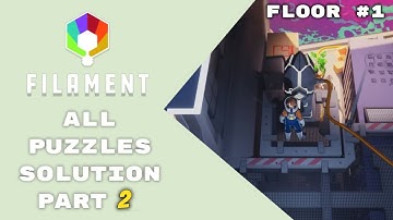 FILAMENT - All Puzzles Solution Part 2 (Floor one)